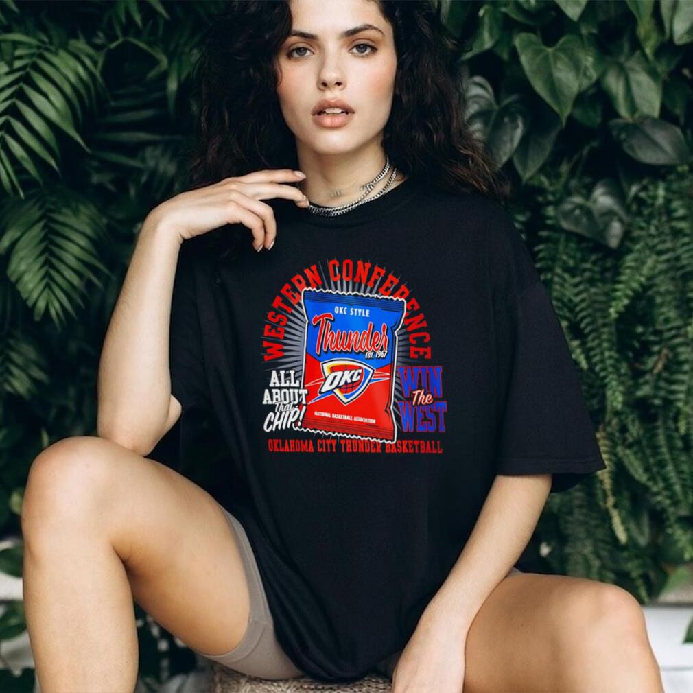Oklahoma City Thunder Western Conference OKC Basketball All About That Chip T Shirt