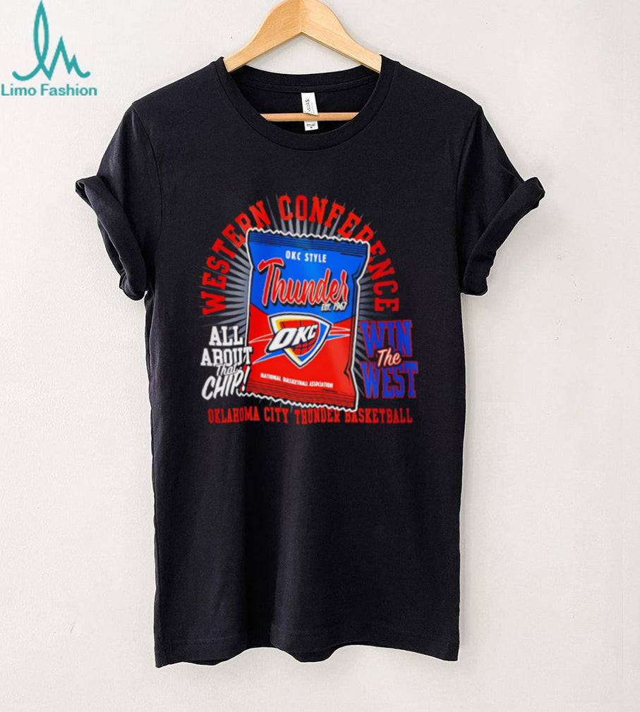 Oklahoma City Thunder Western Conference OKC Basketball All About That Chip T Shirt