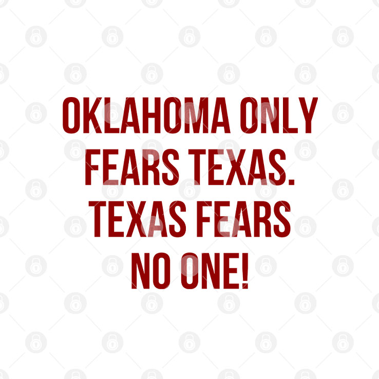 Oklahoma Only Fears Texas Texas Fears No One Shirt