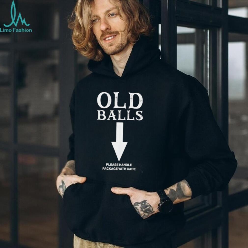 Old Balls Funny Birthday Gag Gift Handle Package With Care T Shirt