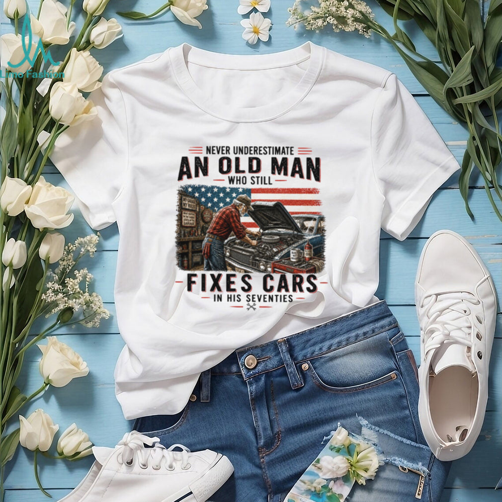 Old Man Fixes Cars In His Seventies Mechanic T Shirt