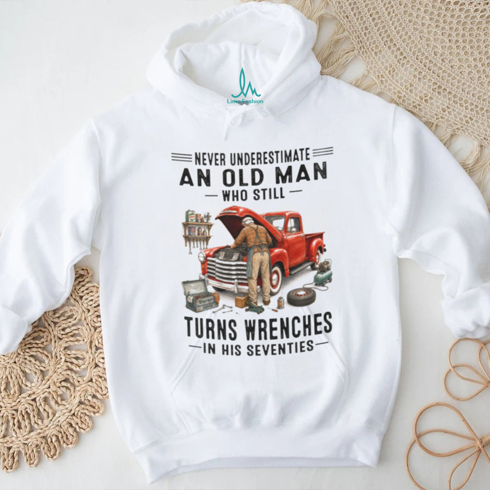 Old Man Mechanic Wrenching in His Seventies Vintage Classic Truck Shirt