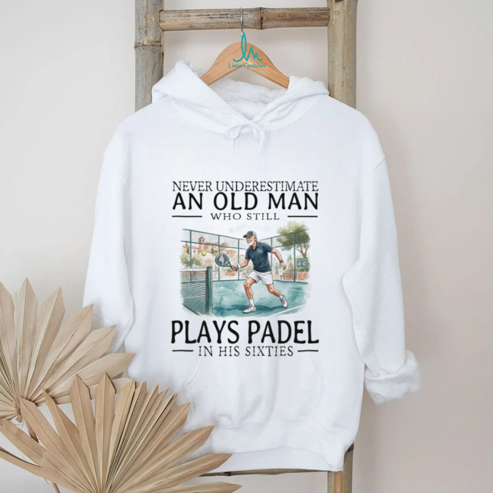 Old Man Padel Player Sporty Grandfather Sixty Years Old Shirt
