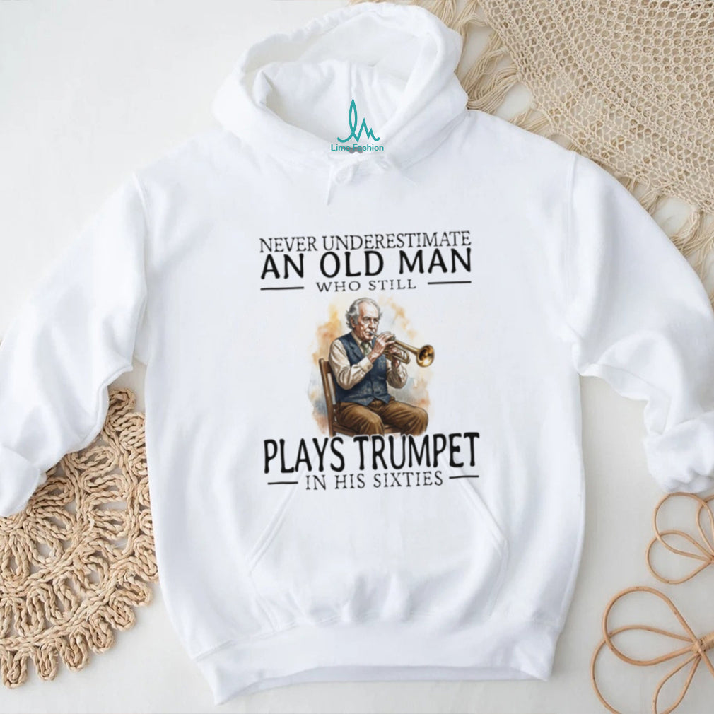 Old Man Trumpet Player Musician Retirement Hobby Sixties Shirt