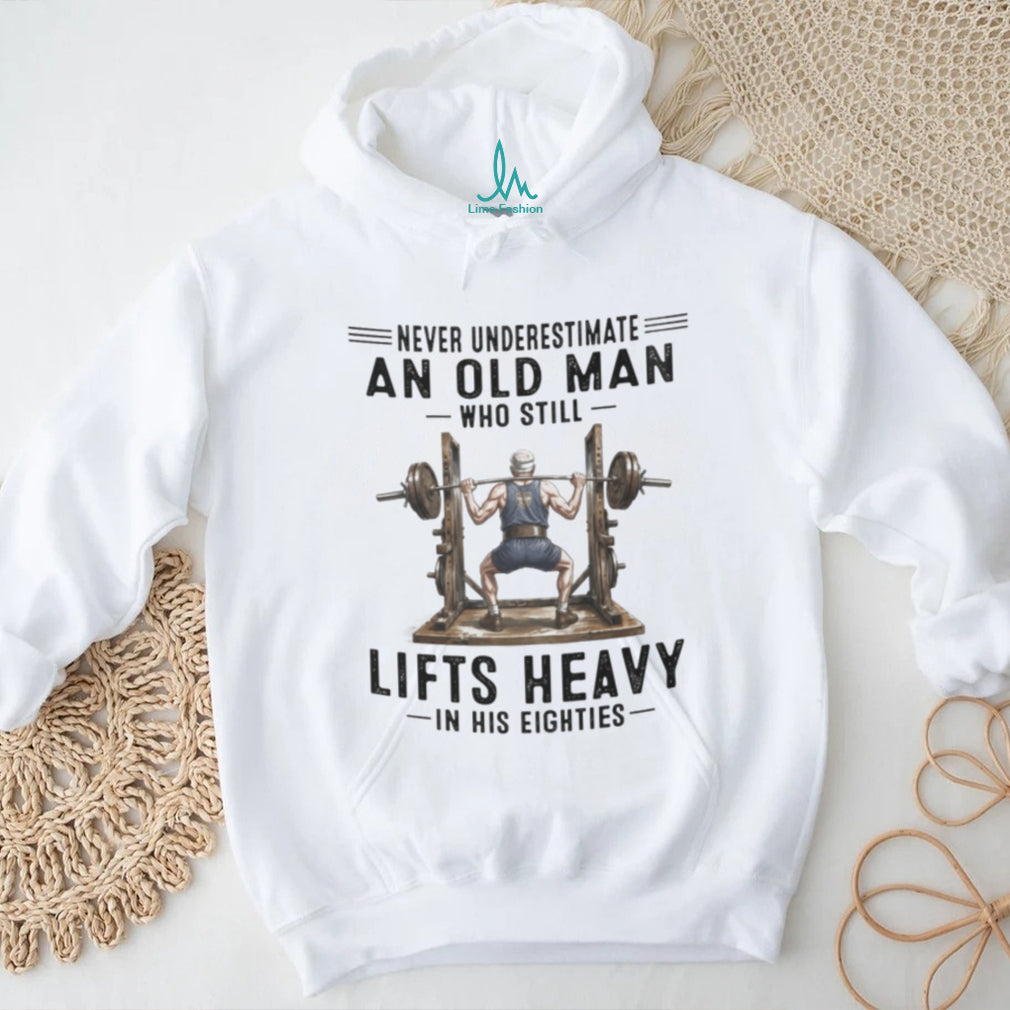 Old Man Weightlifter Heavy Squat Fitness Shirt