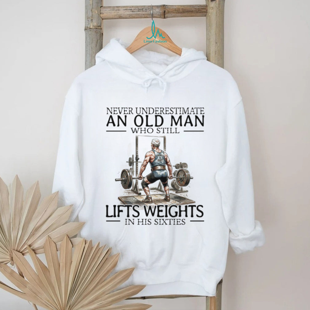 Old Man Weightlifting T Shirt Fitness and Bodybuilding Over 60s T Shirt