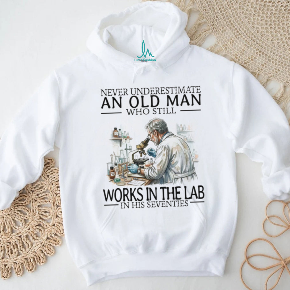 Old Man Who Still Works In The Lab Seventies Scientist Chemistry Teacher Shirt