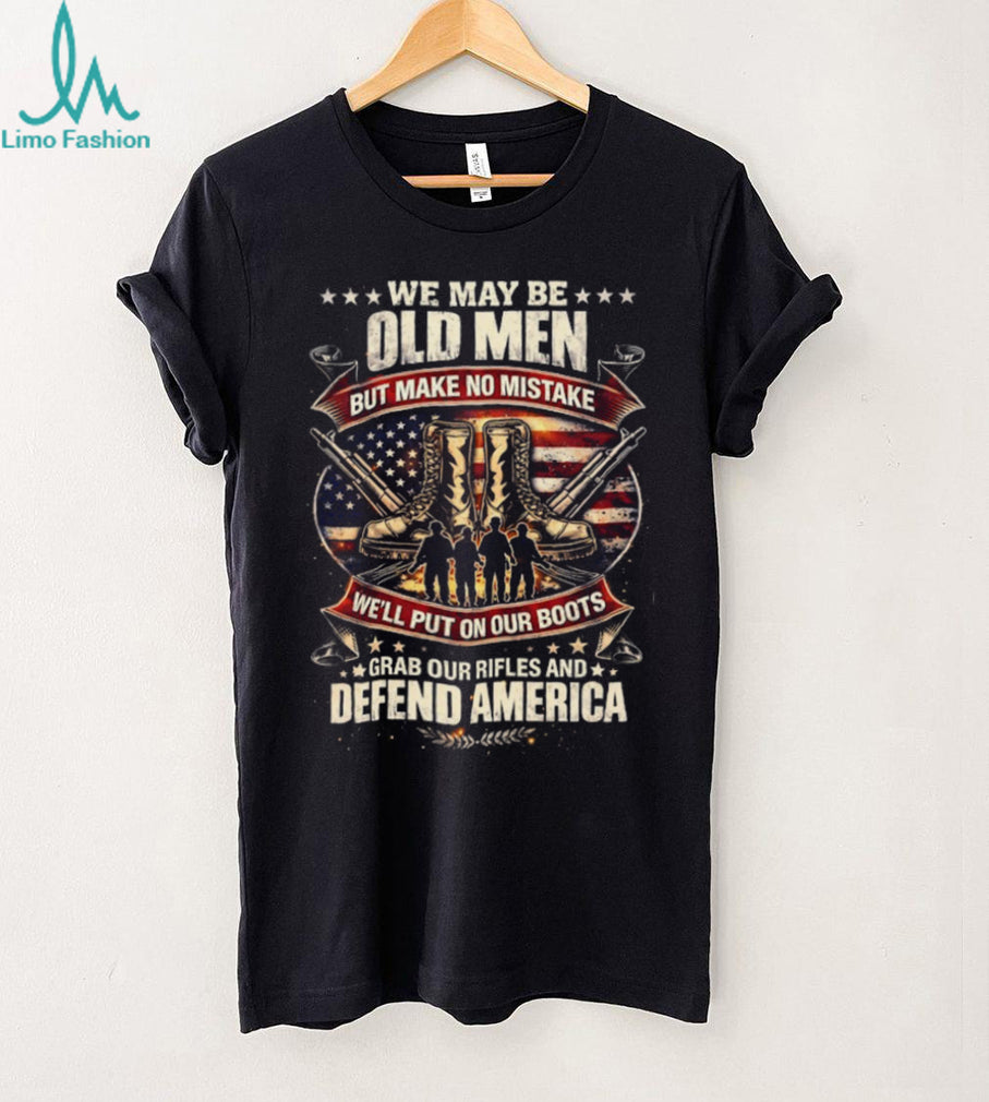 Old Men Defend America Patriotic Veteran Boots and Rifles T Shirt