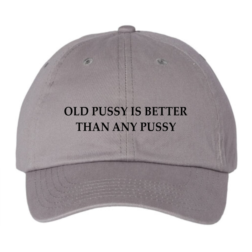 Old Pussy Is Better Than Any Pussy 2026 Hat