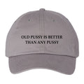 Old Pussy Is Better Than Any Pussy 2026 Hat