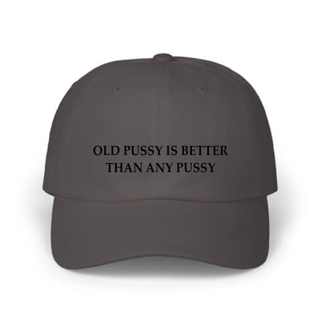 Old Pussy Is Better Than Any Pussy 2026 Hat