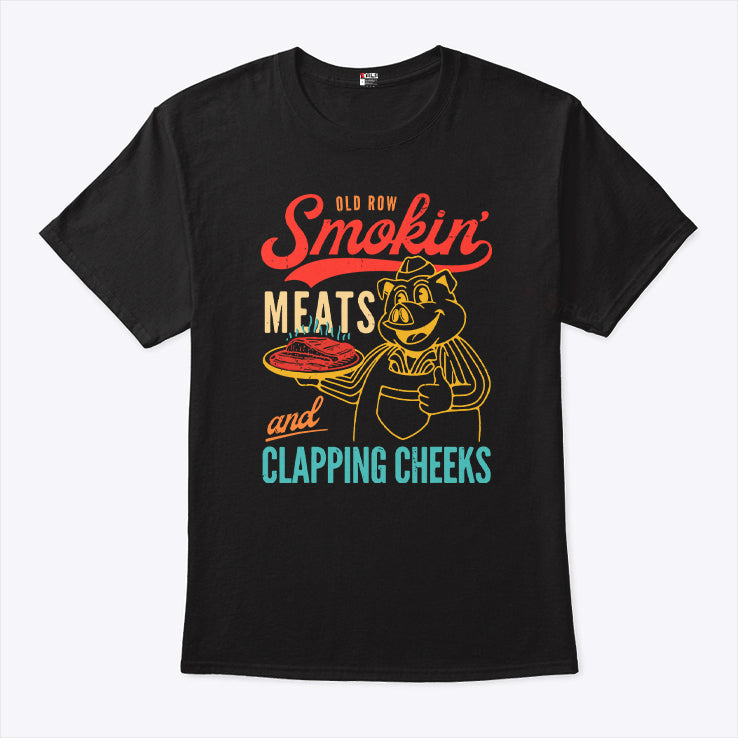 Old Row Smokin’ Meats And Clapping Cheeks T Shirt