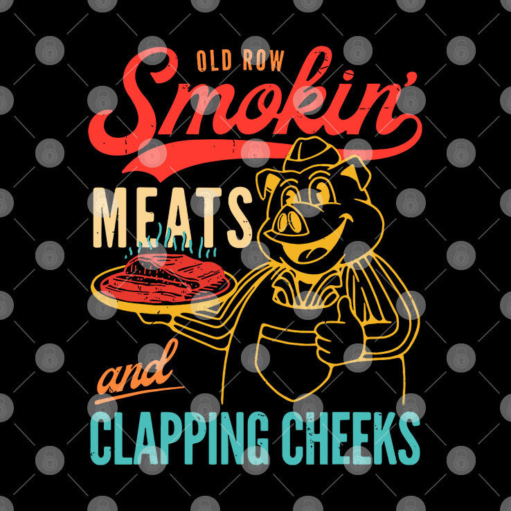 Old Row Smokin’ Meats And Clapping Cheeks T Shirt