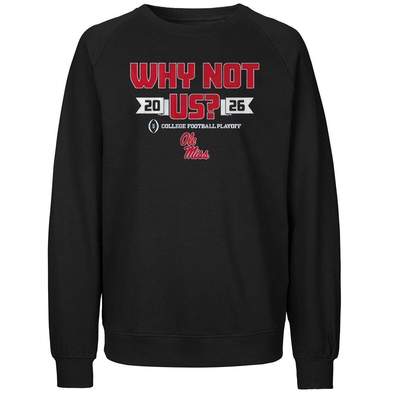 Ole Miss Why Not Us Football Playoff 2026 Shirt