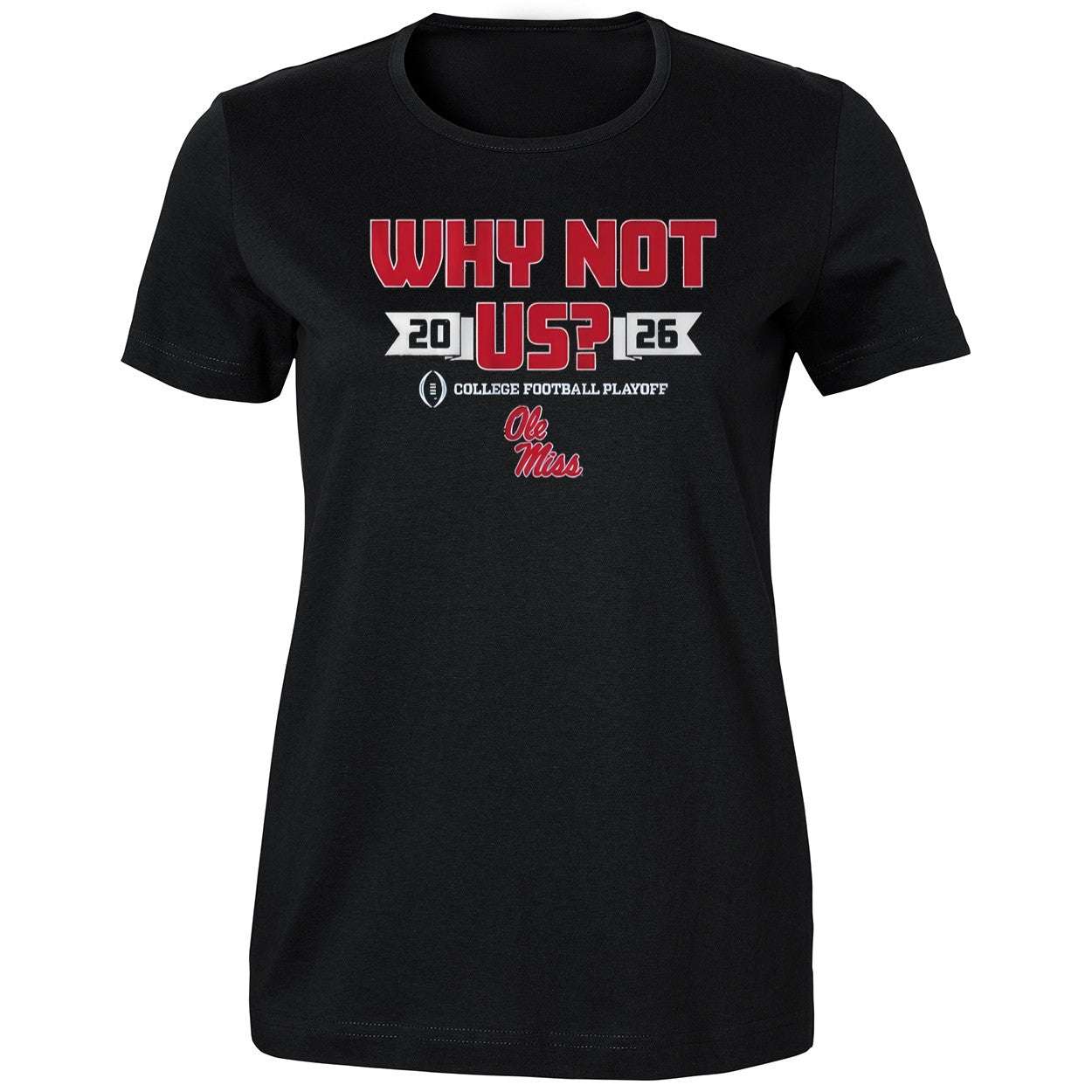 Ole Miss Why Not Us Football Playoff 2026 Shirt
