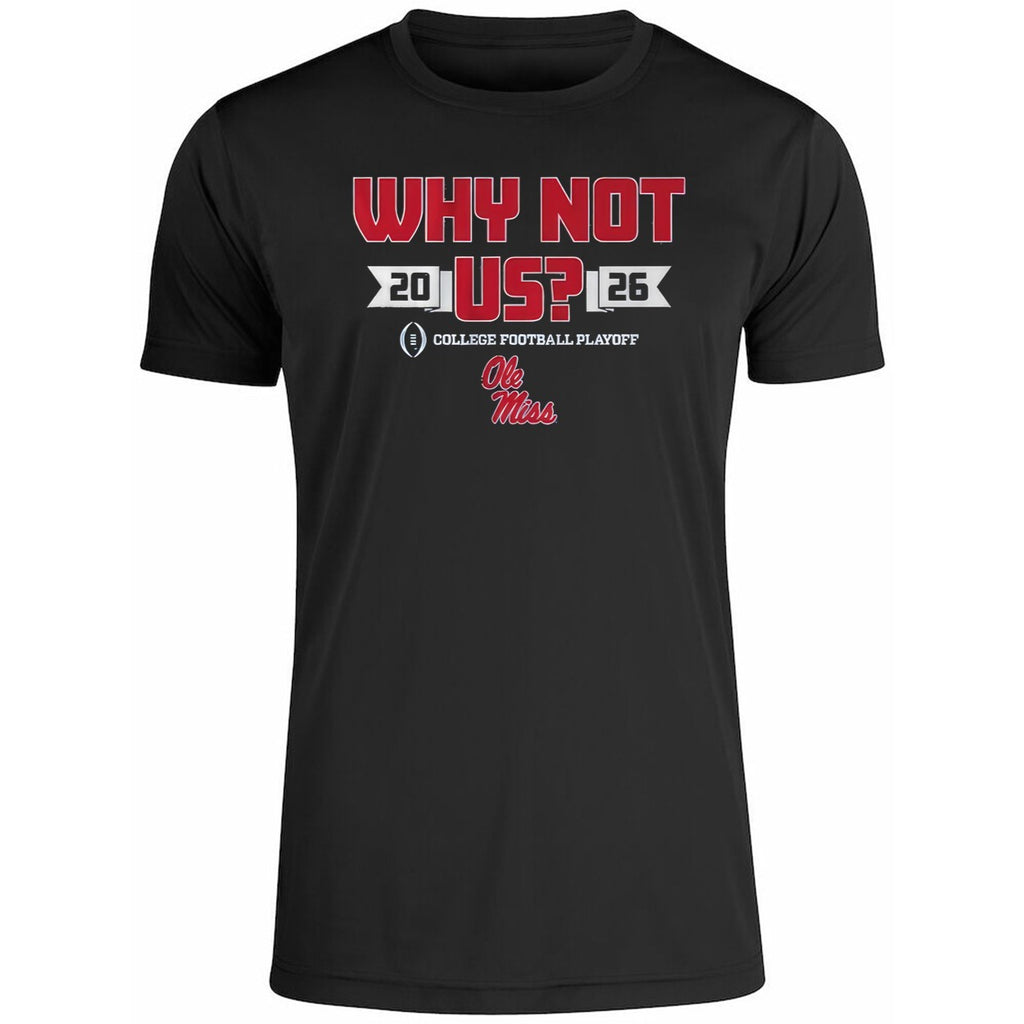 Ole Miss Why Not Us Football Playoff 2026 Shirt