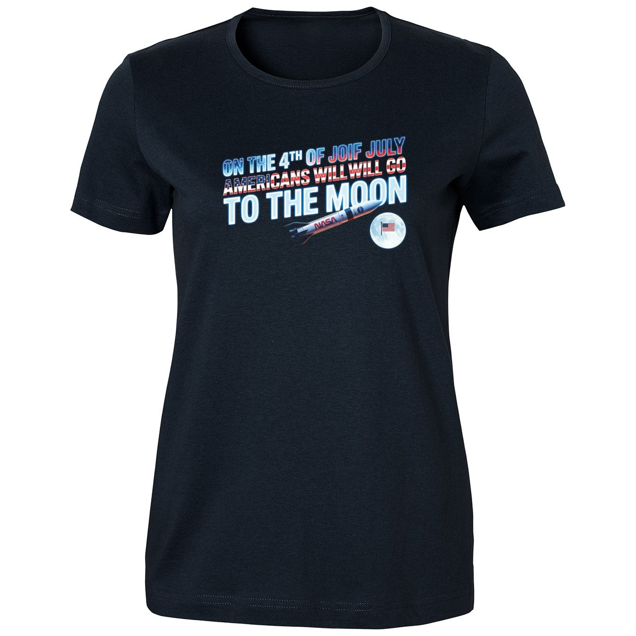 On The 4th Of July Americans Will Go To The Moon Shirt