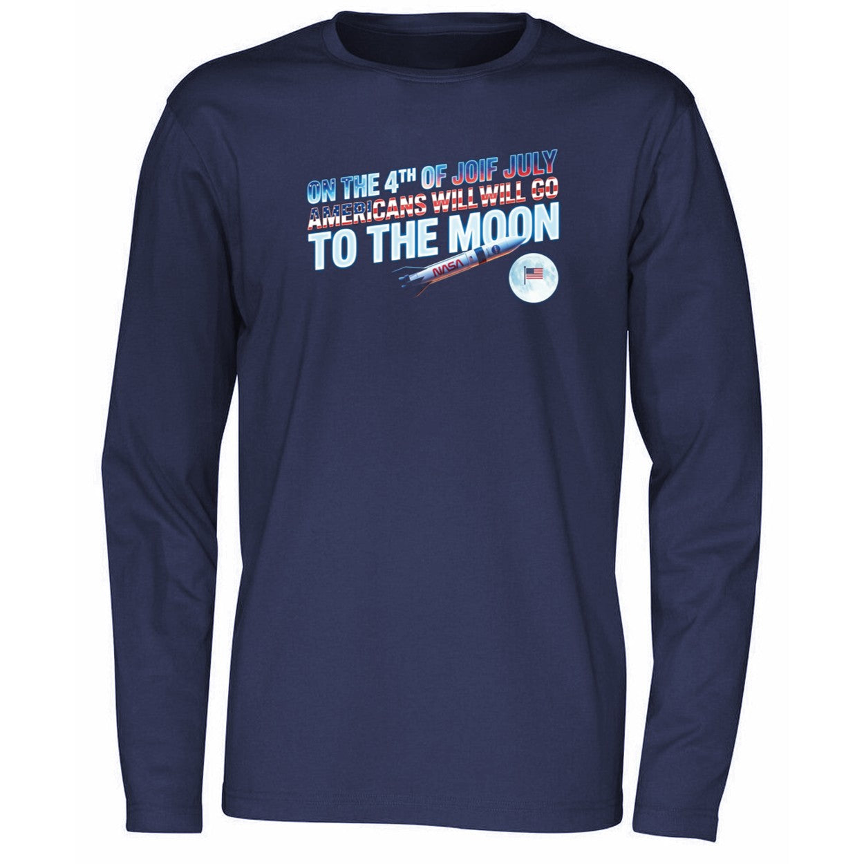 On The 4th Of July Americans Will Go To The Moon Shirt