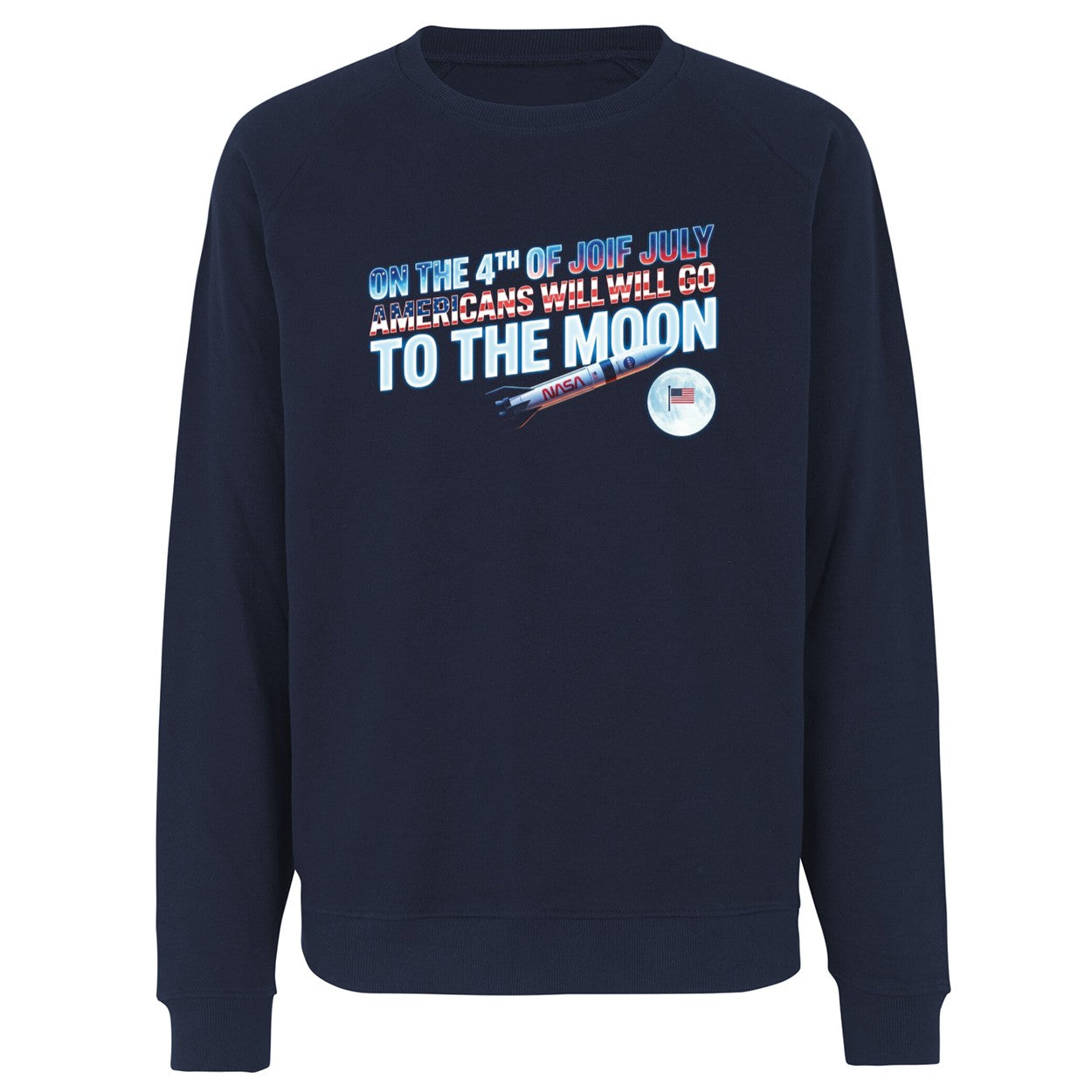 On The 4th Of July Americans Will Go To The Moon Shirt
