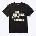 One Butthole After Another T Shirt