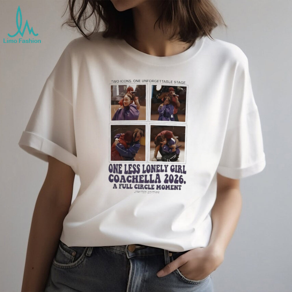 One Less Lonely Girl Coachella 2026 Full Circle Moment Limited Edition T Shirt