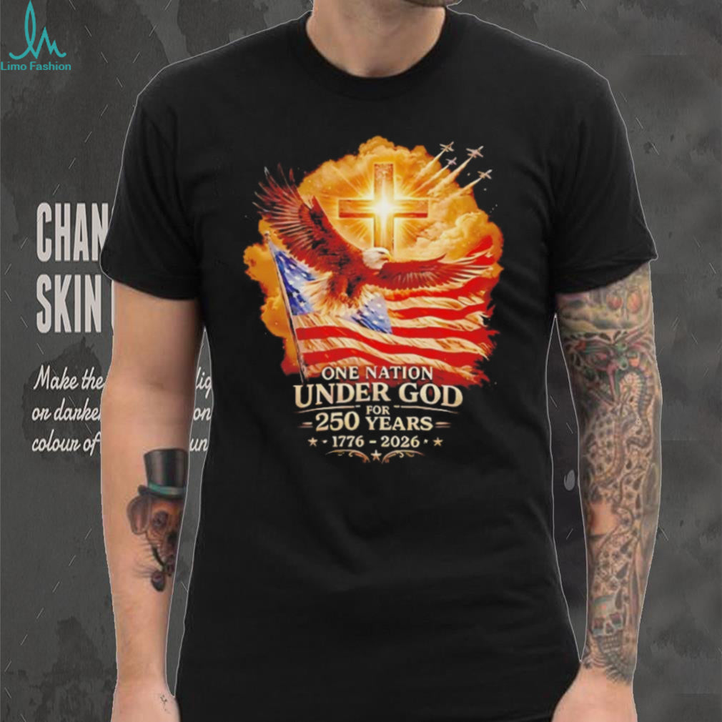 One Nation Under God 250 Years 1776 2026 American Eagle Cross Shirt