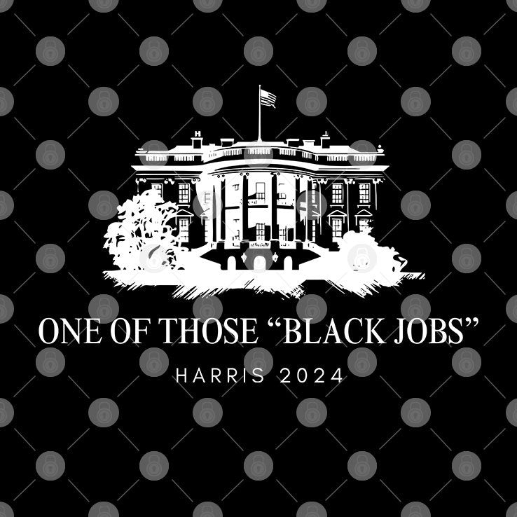 One Of Those Black Jobs Kamala Harris 2024 T Shirt