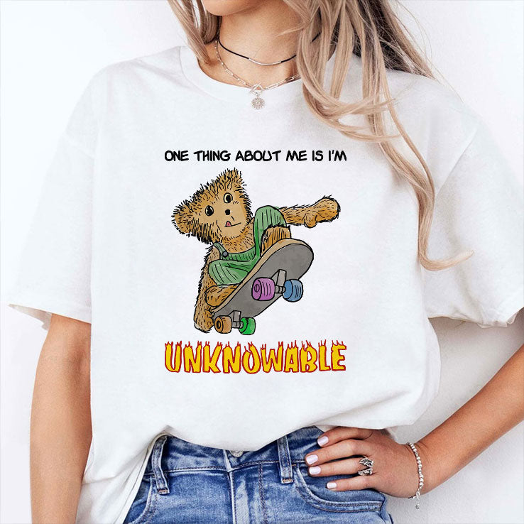 One Thing About Me Is I’m Unknowable Shirt