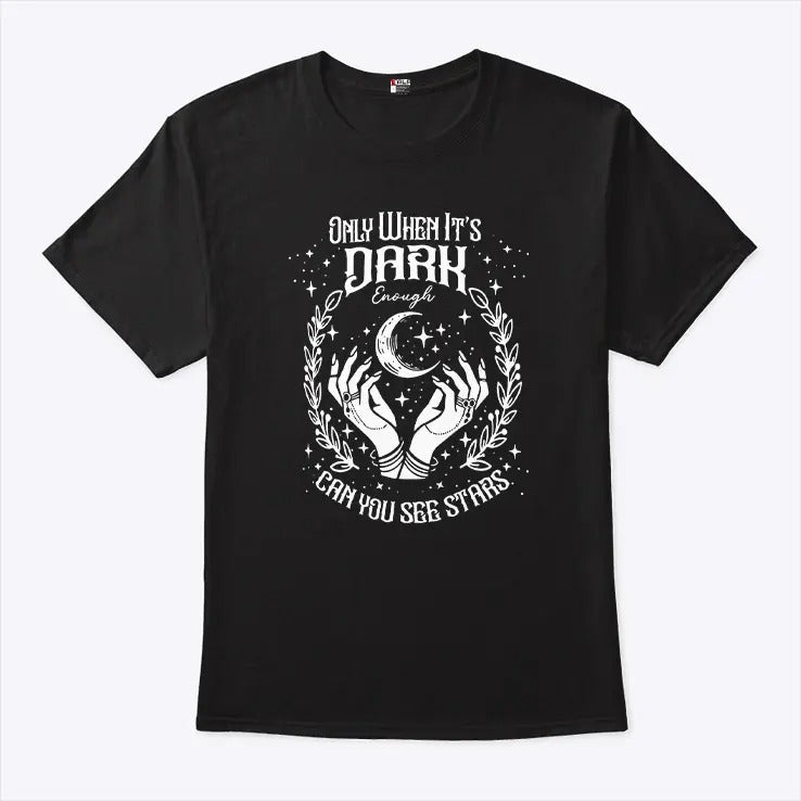Only When It’s Dark Enough Can You See Stars Harris Shirt