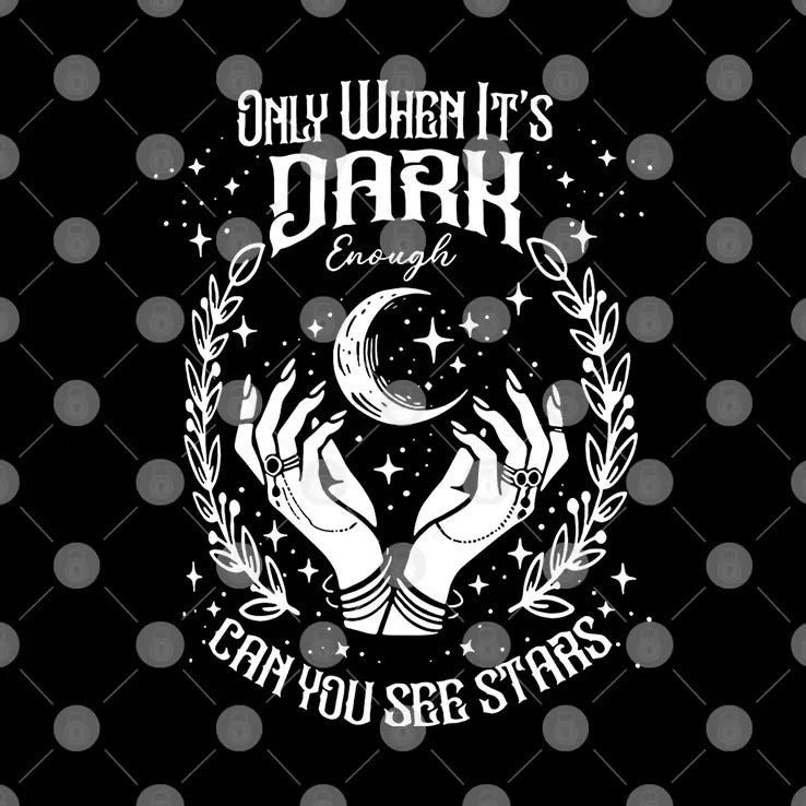 Only When It’s Dark Enough Can You See Stars Harris Shirt