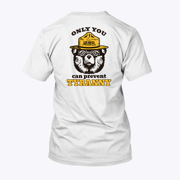 Only You Can Prevent Tyranny Smokey Bear Shirt