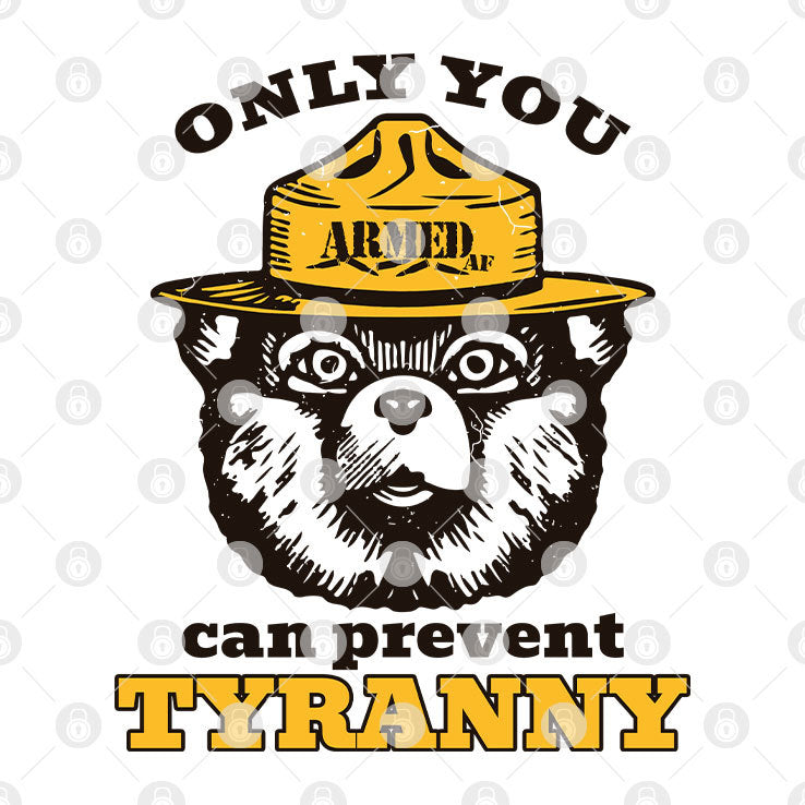 Only You Can Prevent Tyranny Smokey Bear Shirt