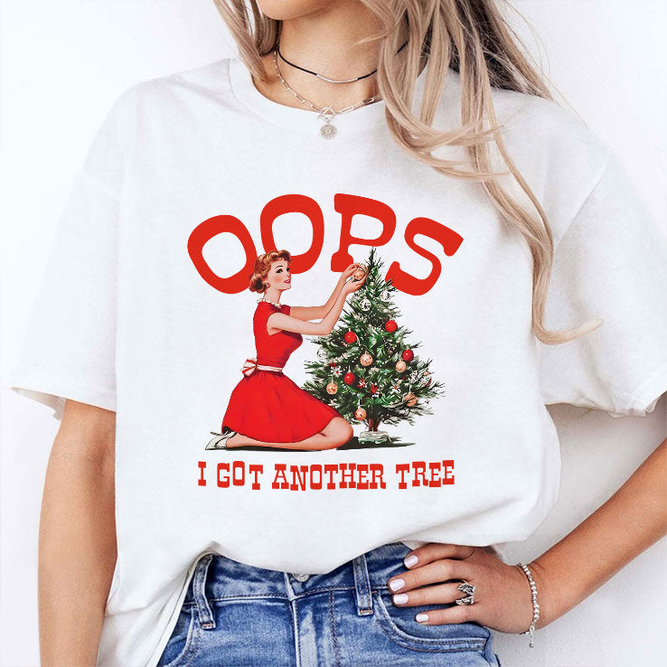 Oops I Got Another Tree Christmas T Shirt