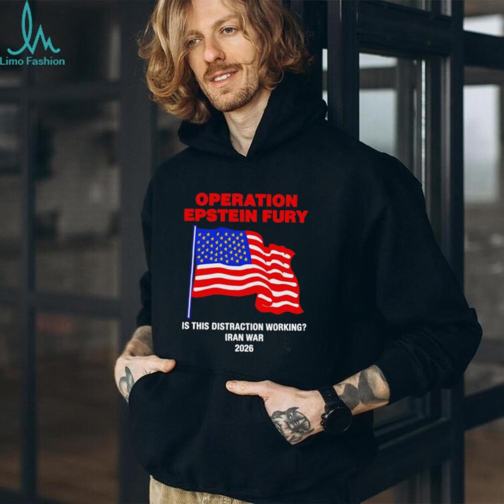Operation Epstein Fury 2026 Iran War Distraction Political Satire T Shirt