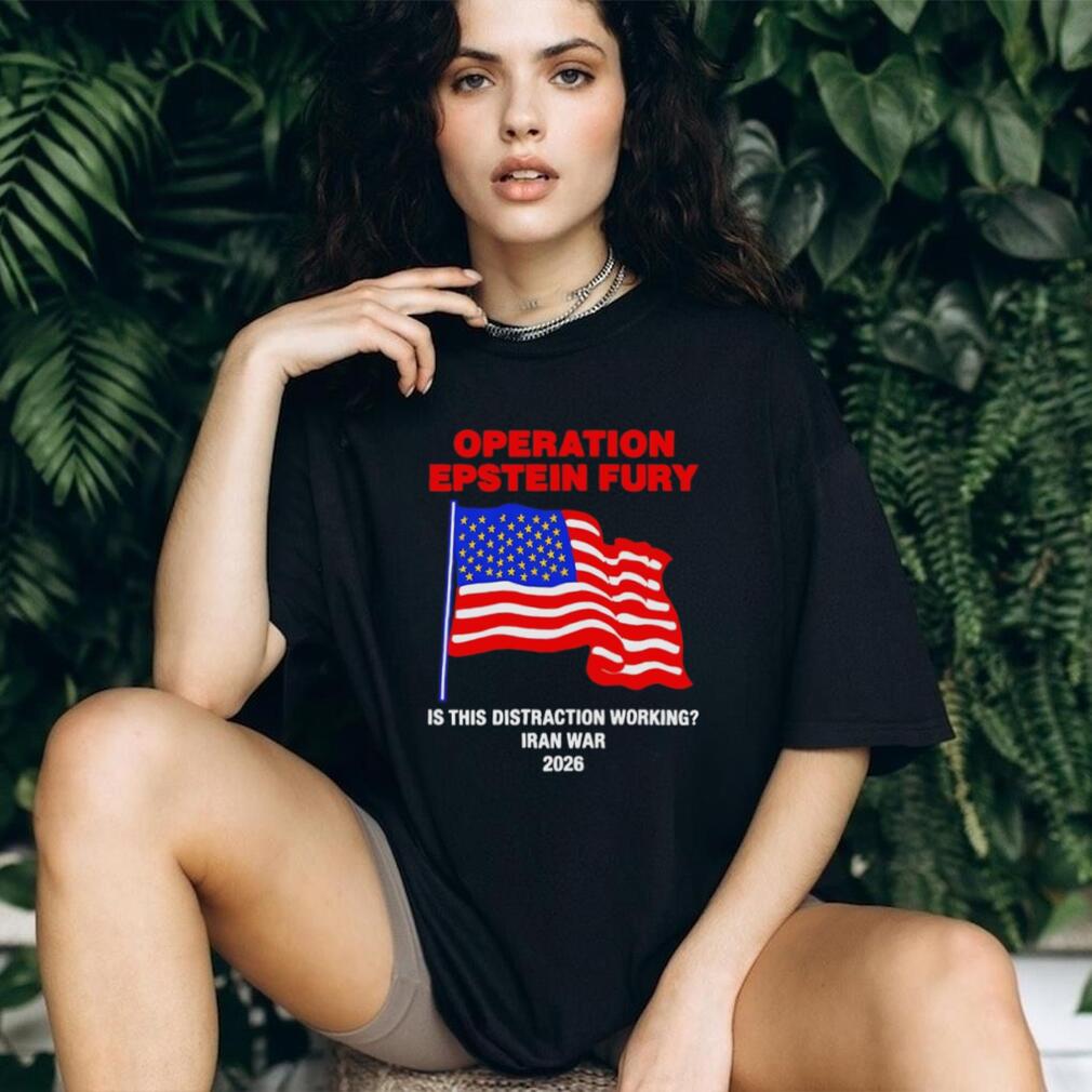Operation Epstein Fury 2026 Iran War Distraction Political Satire T Shirt