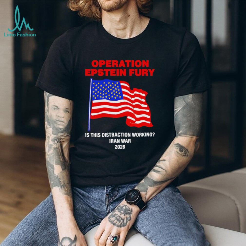 Operation Epstein Fury 2026 Iran War Distraction Political Satire T Shirt