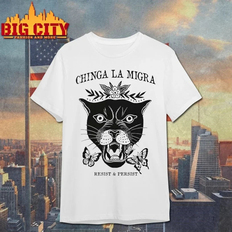 Original Chinga La Migra Abolish ICE Resist and Persist T-Shirt