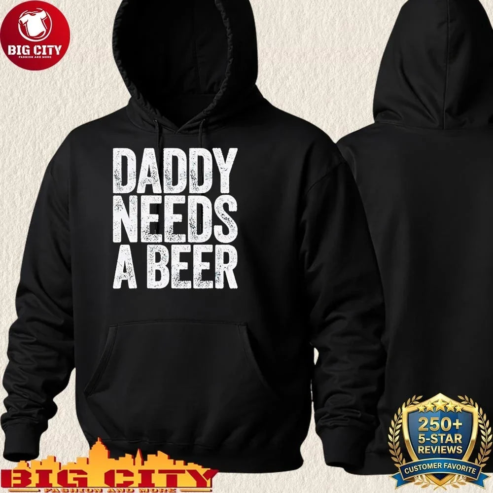 Original Daddy Needs A Beer shirt