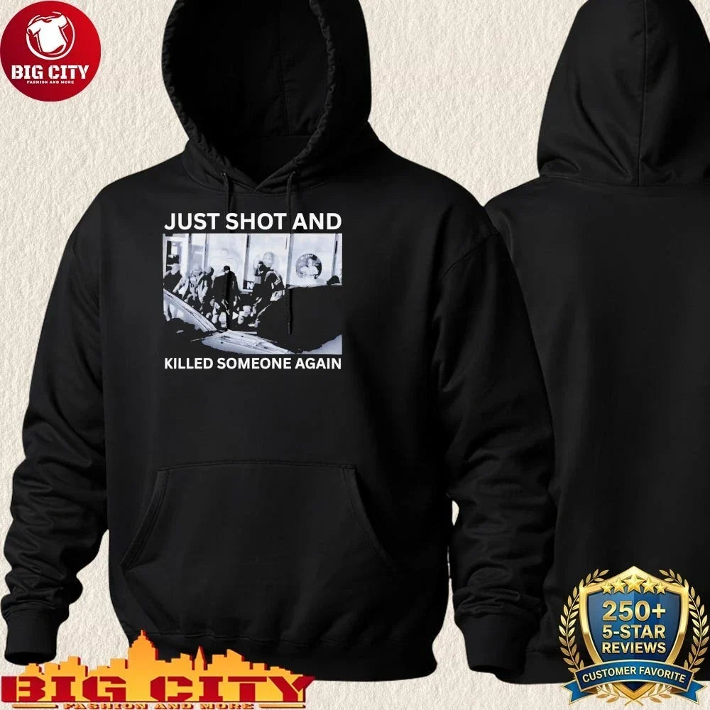 Original ICE Just Shot And Killed Someone Again photo shirt