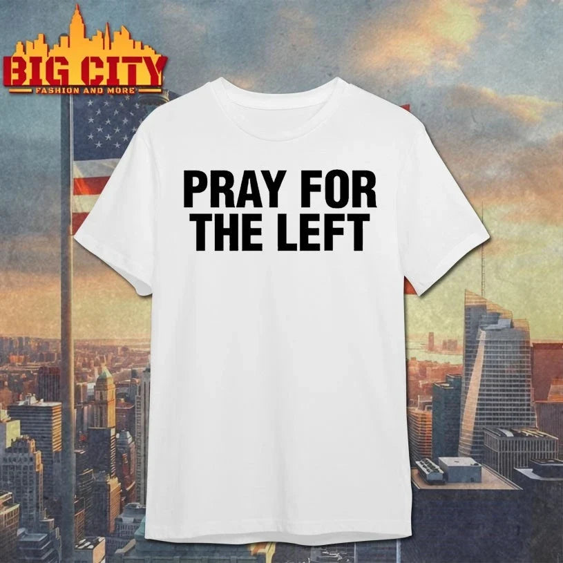 Original Pray For The Left T-Shirt