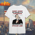 Original Sorry Boss! Not Making It In Tomorrow Our Office Is On Stolen Land T-Shirt