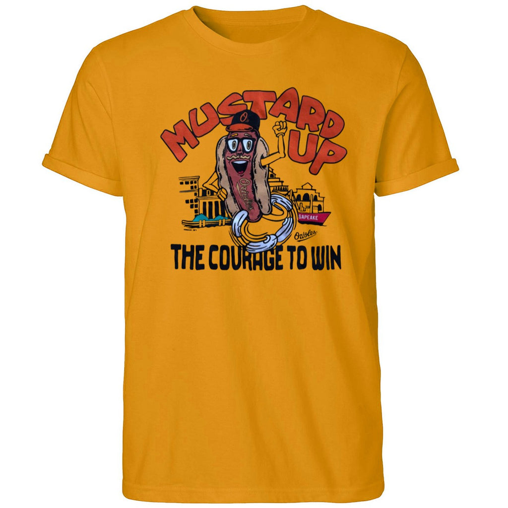 Orioles Mustard Up The Courage To Win Shirt