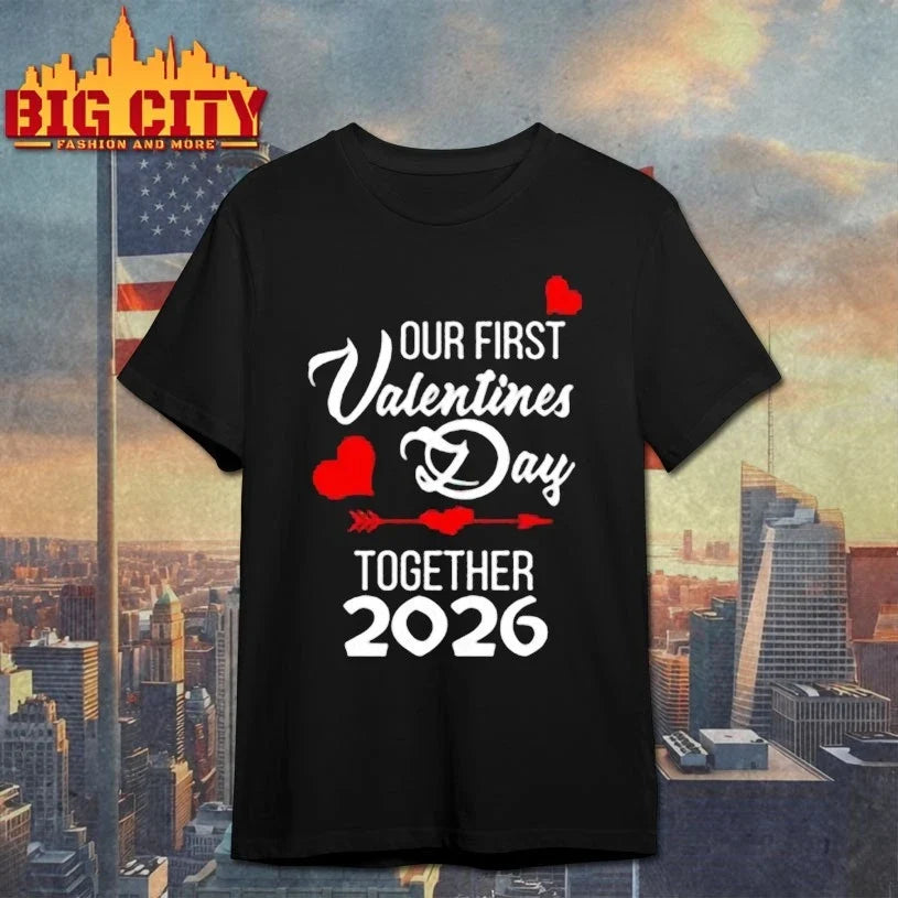 Our First Valentine day together 2026 t-shirt