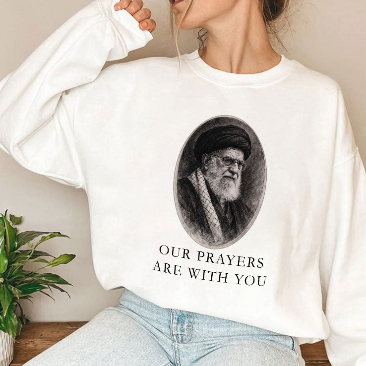 Our Prayers Are With You Iran Ali Khamenei Shirt