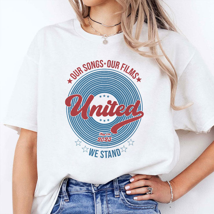 Our Songs Our Films United We Stand May 30th 2025 T Shirt