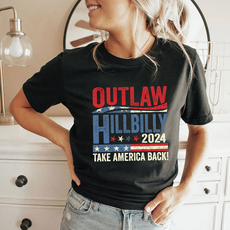 Outlaw Hillbilly Take America Back 2024 Shirt