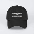 Overworked And Underfucked Hat
