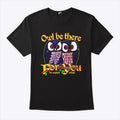 Owl Be There For You No Matter What T Shirt