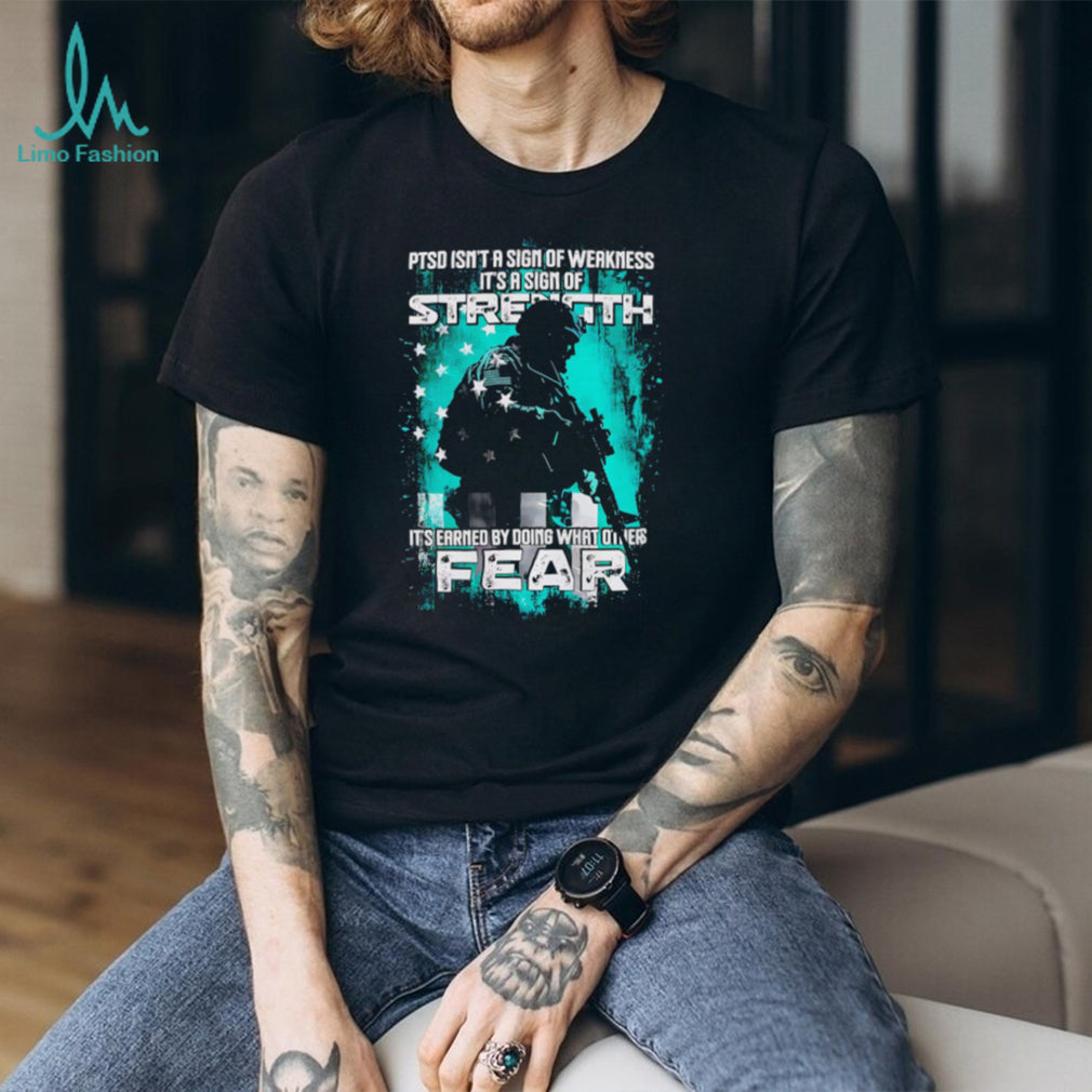 PTSD Awareness Soldier Strength Quote Patriotic T Shirt