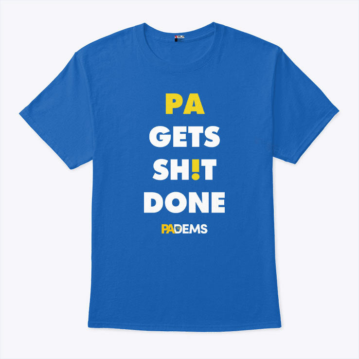 Pa Gets Shit Done Padems T Shirt